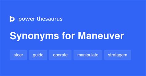 maneuvered thesaurus|hypernym for maneuvers.